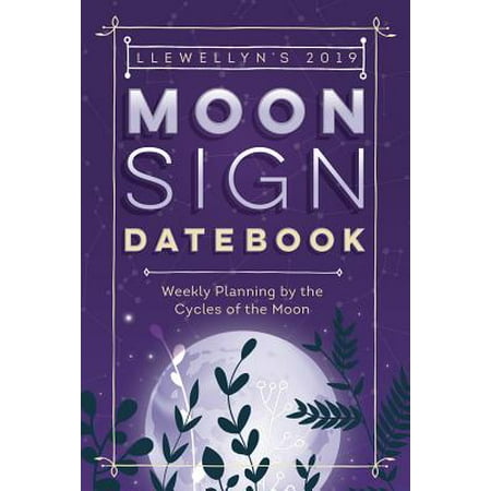 Llewellyn's 2019 Moon Sign Datebook: Weekly Planning by the Cycles of the Moon