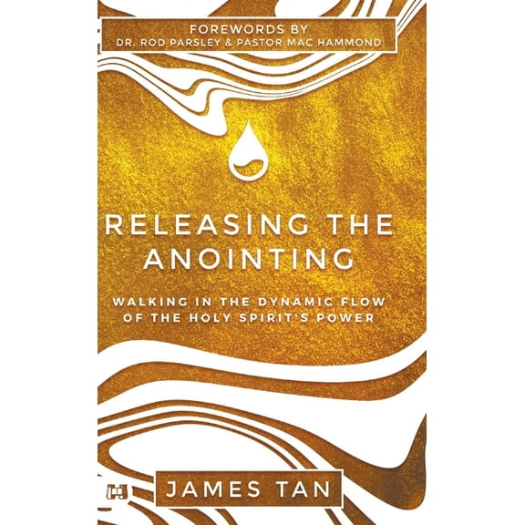Releasing the Anointing: Walking in the Dynamic Flow of the Holy Spirit's Power, (Hardcover)