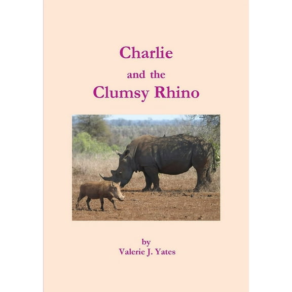 Charlie and the Clumsy Rhino, (Paperback)
