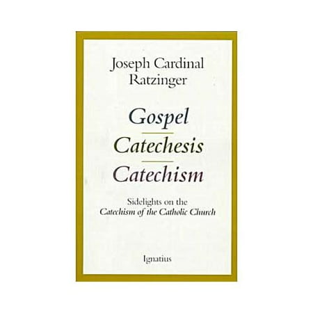 Gospel, Catechesis, Catechism : Sidelights on the Catechism of the Catholic Church