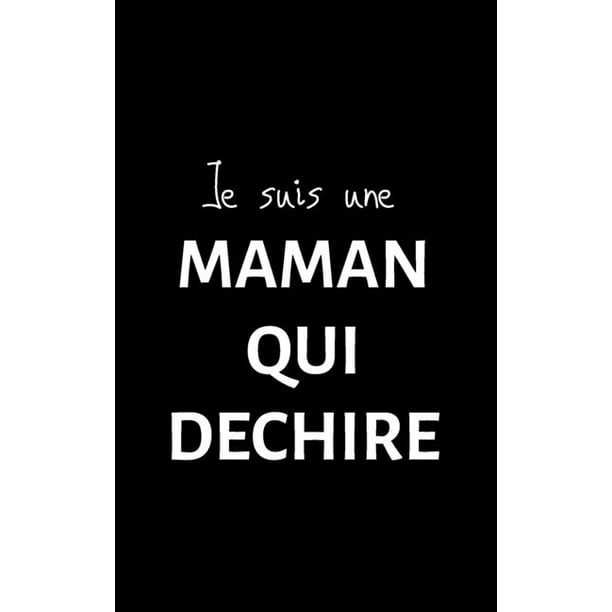 Je Suis Une Maman Qui Dechire Petit Carnet De Notes Ligne Cahier Format De Poche Petit Je Suis Une Maman Qui Dechire Petit Carnet De Notes Ligne Cahier Format De Poche Petit