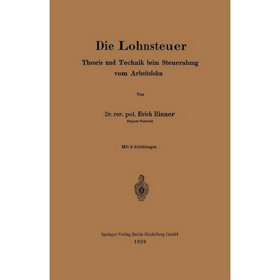 Die Lohnsteuer: Theorie Und Technik Beim Steuerabzug Vom Arbeitslohn, (Paperback)