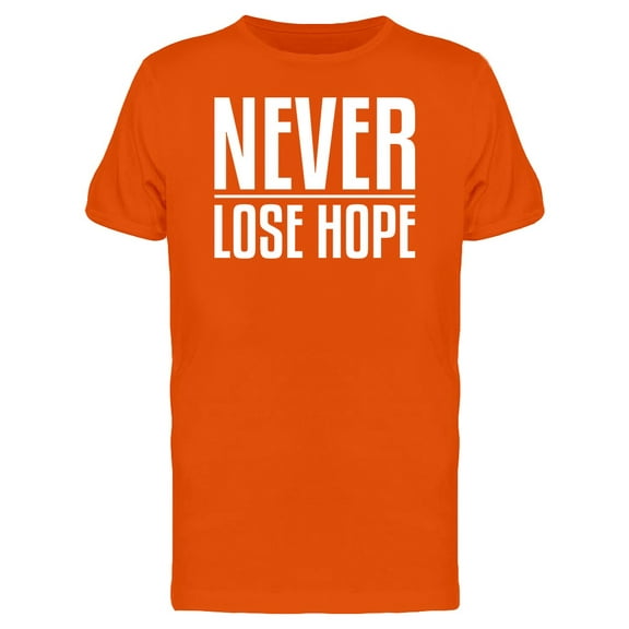 Never Lose Hope Tee Men's -Image by Shutterstock