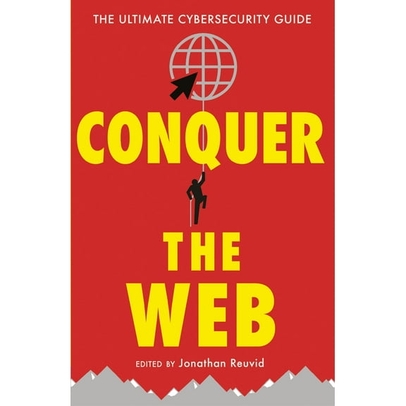 Conquer the Web : The Ultimate Cybersecurity Guide (Paperback)