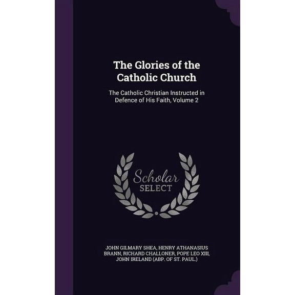 The Glories of the Catholic Church (Hardcover)