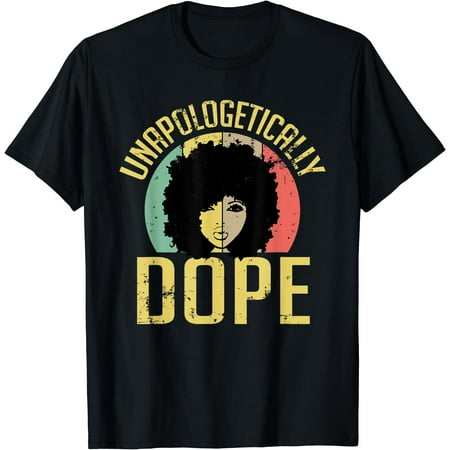 Unapologetically Dope Black Empowerment Gift T-Shirt