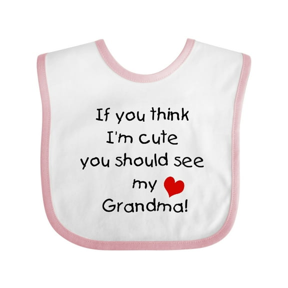 Inktastic If You Think I'm Cute You Should See My Grandma Boys or Girls Baby Bib