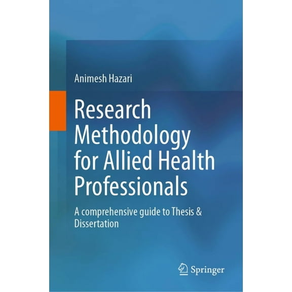 Research Methodology for Allied Health Professionals: A Comprehensive Guide to Thesis & Dissertation, (Hardcover)