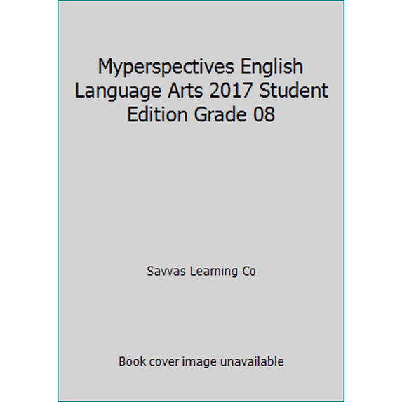 Pre-Owned Myperspectives English Language Arts 2017 Student Edition Grade 08, 9780133338751, 0133338754, Paperback,