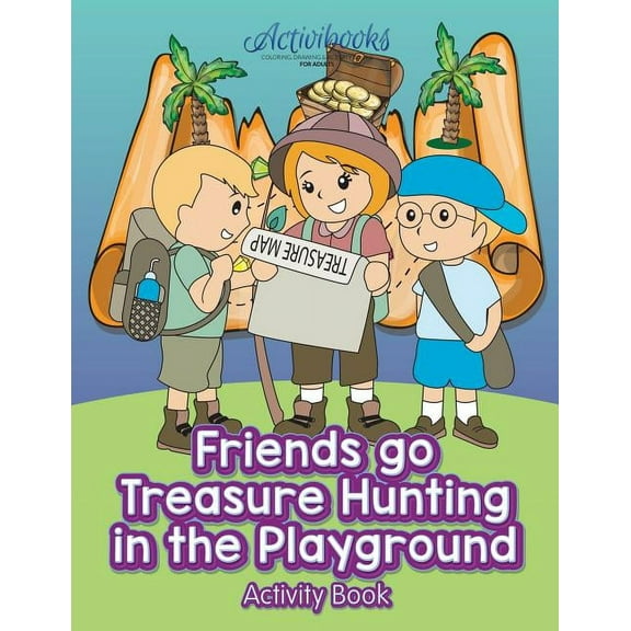 Friends Go Treasure Hunting in the Playground Activity Book (Paperback)