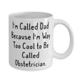 thumbnail image 2 of I'm Called Dad Because I'm Way Too Cool to Be Called. Dad 15oz Mug, Motivational Dad Gifts, Cup For Dad from Son Daughter, Fathers Day Gifts, Gifts for Dad, Unique Gifts for Dad, Personalized, 2 of 2