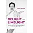 thumbnail image 1 of Delight in the Limelight: Surmontez Votre Peur d'Tre Vu et Réalisez Vos Rêves, 1 of 5
