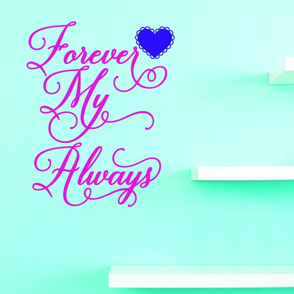Custom Wall Decal Vinyl : Forever My Always Home Decor Picture Art 18 X 18