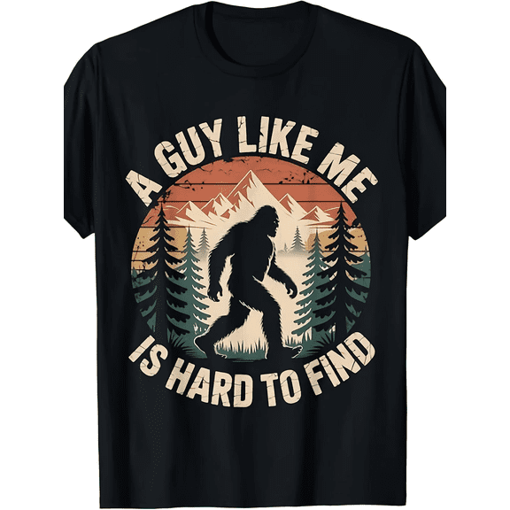 Vintage Bigfoot A Guy Like Me Is Hard To Find Retro Mountain Tee