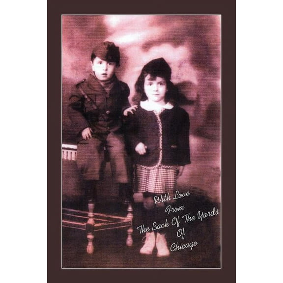 With Love from the Back of the Yards of Chicago, (Paperback)