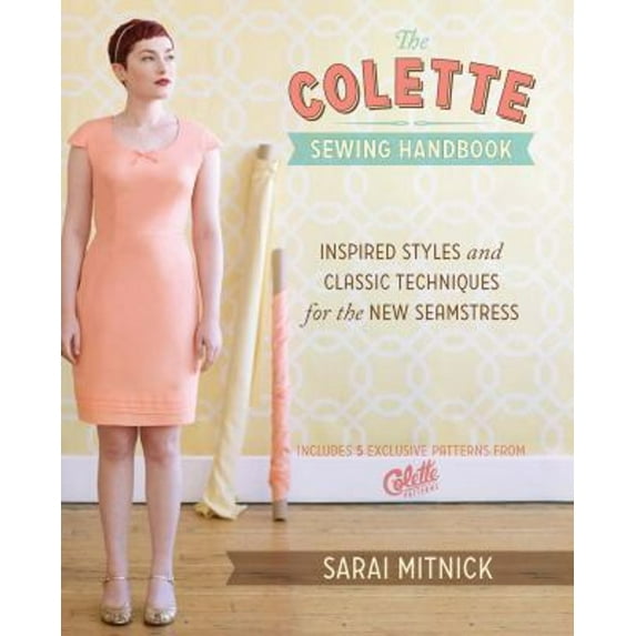 Pre-Owned The Colette Sewing Handbook: Inspired Styles and Classic Techniques for the New Seamstress (Hardcover-spiral) 1440215456 9781440215452