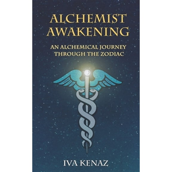 Pre-Owned Alchemist Awakening: An Alchemical Journey Through the Zodiac (Paperback) by Iva Kenaz
