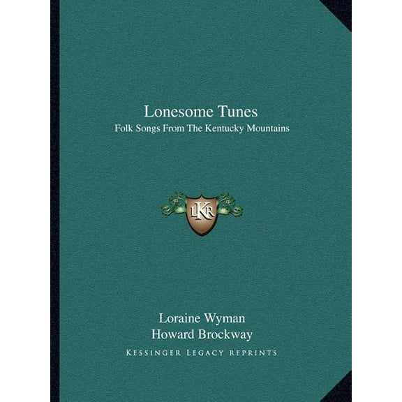 Lonesome Tunes : Folk Songs From The Kentucky Mountains (Paperback)