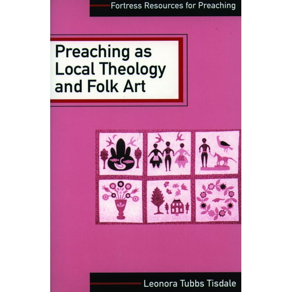Fortress Resources for Preaching Preaching as Local Theology and Folk Art, (Paperback)