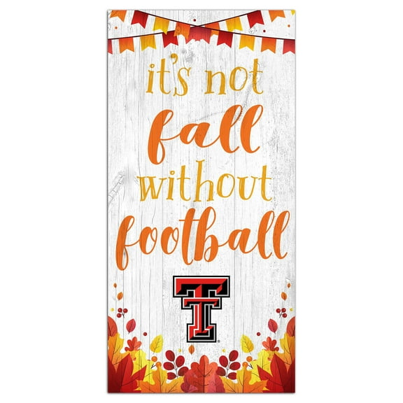 White Texas Tech Red Raiders 6'' x 12'' Not Fall Without Football Sign