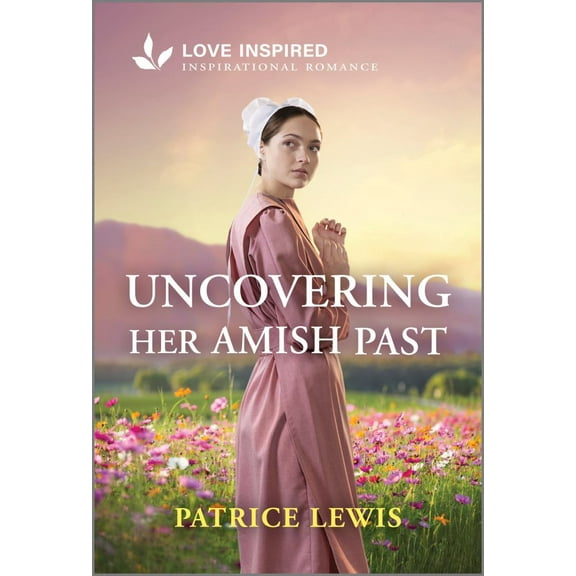 Patrice Lewis: Uncovering Her Amish Past: An Uplifting Inspirational Romance (Paperback)