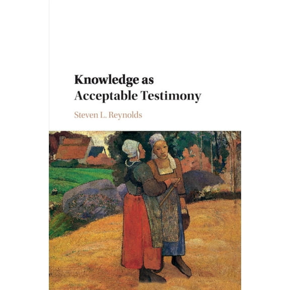 Knowledge as Acceptable Testimony, (Paperback)