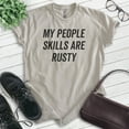 thumbnail image 2 of My People Skills Are Rusty Shirt, Unisex Women's Men's Shirt, Introvert Shirt, Indoorsy Introverted Shirt, Light Silk Gray, Small, 2 of 6
