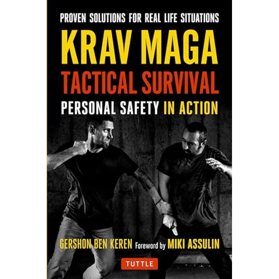Pre-Owned Krav Maga Tactical Survival: Personal Safety in Action. Proven Solutions for Real Life Situations (Paperback) 0804847657 9780804847650