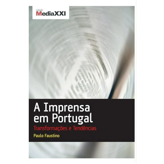 A Imprensa em Portugal - Transformações e Tendências (Paperback)