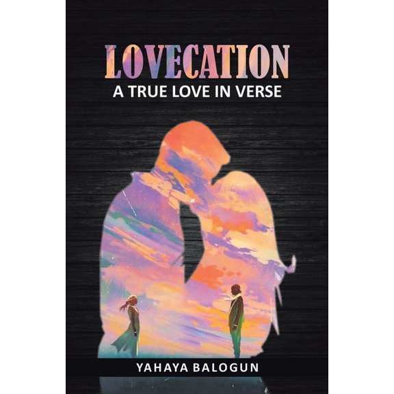 Lovecation: A True Love in Verse, (Paperback)