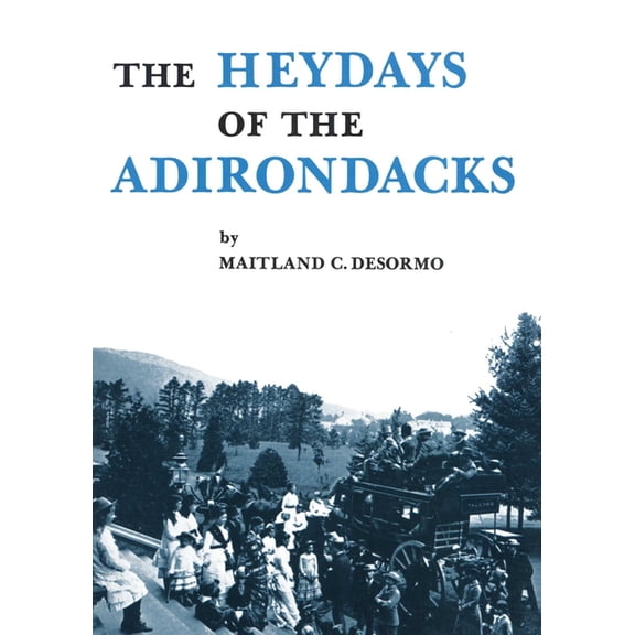 Heydays of the Adirondacks, (Paperback)
