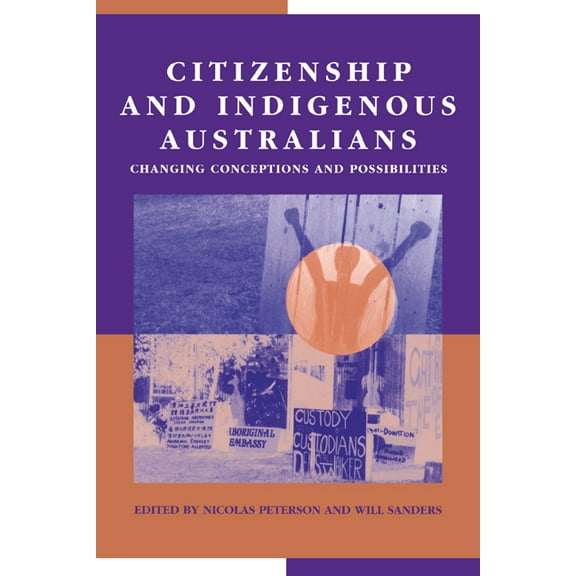 Reshaping Australian Institutions Citizenship and Indigenous Australians: Changing Conceptions and Possibilities, (Paperback)