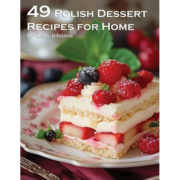 49 Polish Dessert Recipes for Home, (Paperback)