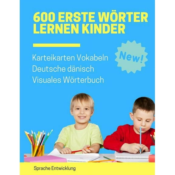 600 Erste Wörter Lernen Kinder Karteikarten Vokabeln Deutsche dänisch Visuales Wörterbuch: Leichter lernen spielerisch großes bilinguale Bildwörterbuch kinderbücher für Babys Kleinkinder Fremdsprache