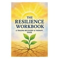 thumbnail image 1 of Halloween Decorations The Resilience Workbook: Skills To Recover From Stress Trauma And Adversity (A New Harbinger Self Help Workbook), 1 of 9