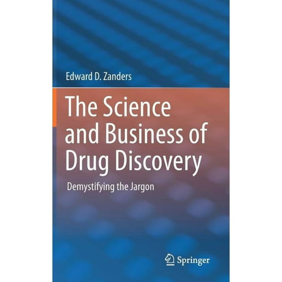 The Science and Business of Drug Discovery: Demystifying the Jargon, (Hardcover)