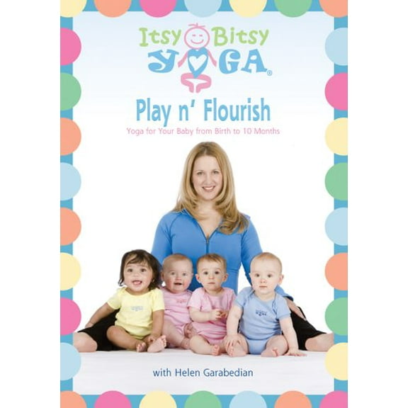 Itsy Bitsy Yoga's Play n' Flourish DVD: Yoga for Your Baby from Birth to 10 Months with Helen Garabedian