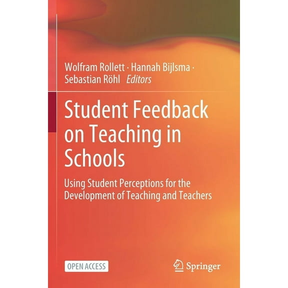 Student Feedback on Teaching in Schools: Using Student Perceptions for the Development of Teaching and Teachers, (Paperback)