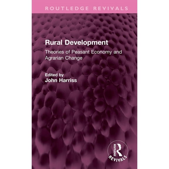 Routledge Revivals Rural Development: Theories of Peasant Economy and Agrarian Change, (Hardcover)