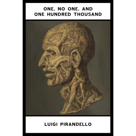 One, No One, and One Hundred Thousand -- Luigi Pirandello