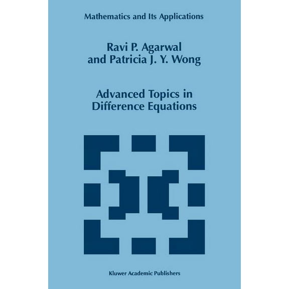 Mathematics and Its Applications Advanced Topics in Difference Equations, Book 404, (Paperback)