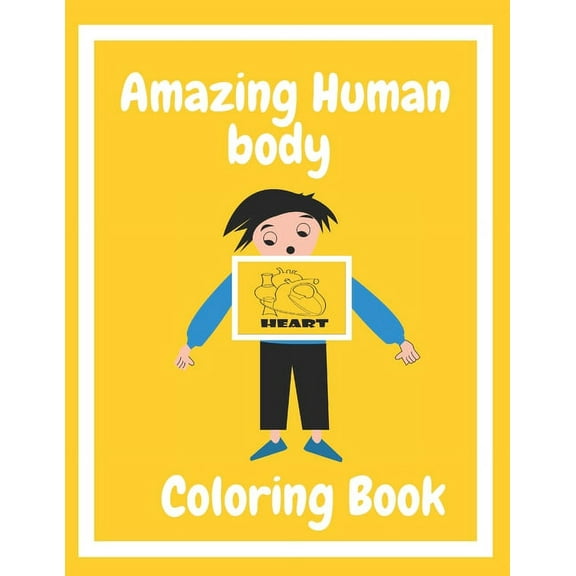 Amazing Human Body coloring book: Great Gift For Toddlers Girls and boys (Paperback)