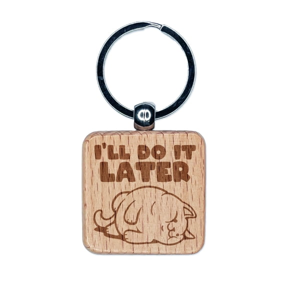 I'll Do It Later Lazy Cat Square Keychain Charm Tag - Engraved Wood