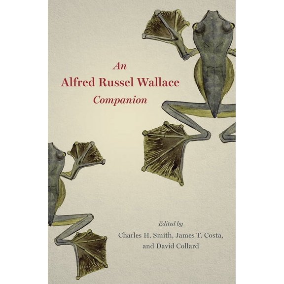 An Alfred Russel Wallace Companion, (Hardcover)