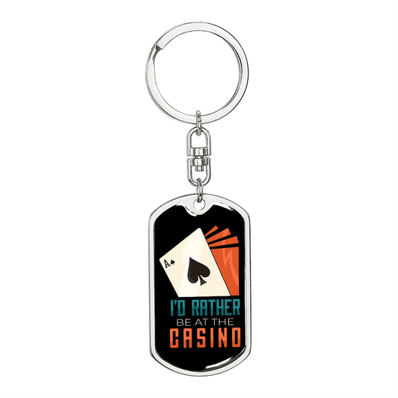 I'd Rather Beat The Casino Gambler Stainless Steel or 18k Gold Premium Swivel Dog Tag Keychain