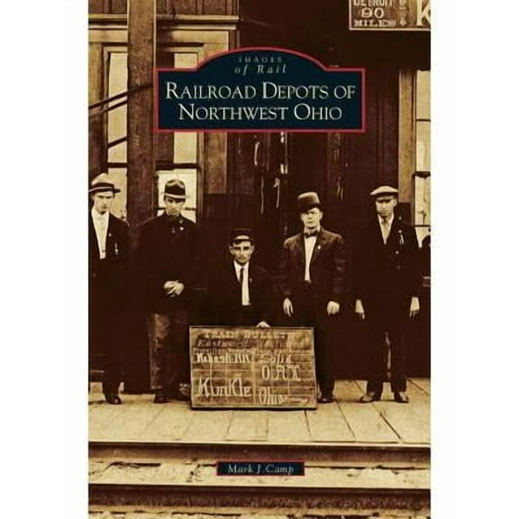 Railroad Depots of Northwest Ohio (Hardcover)