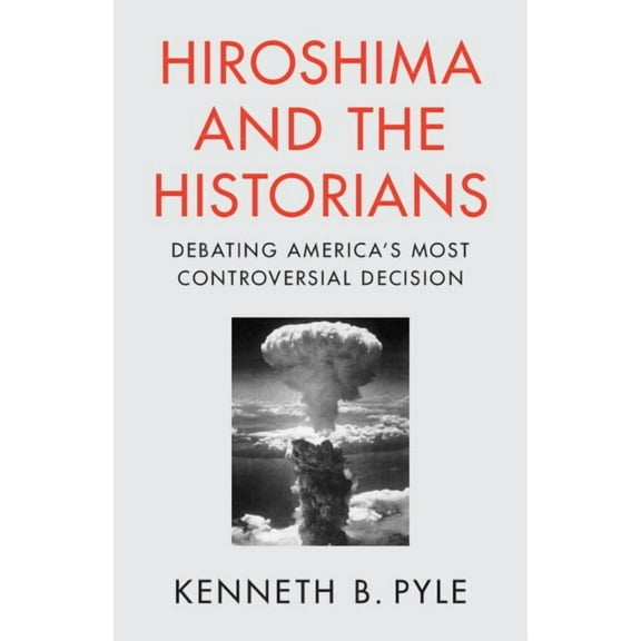 Hiroshima and the Historians, (Paperback)
