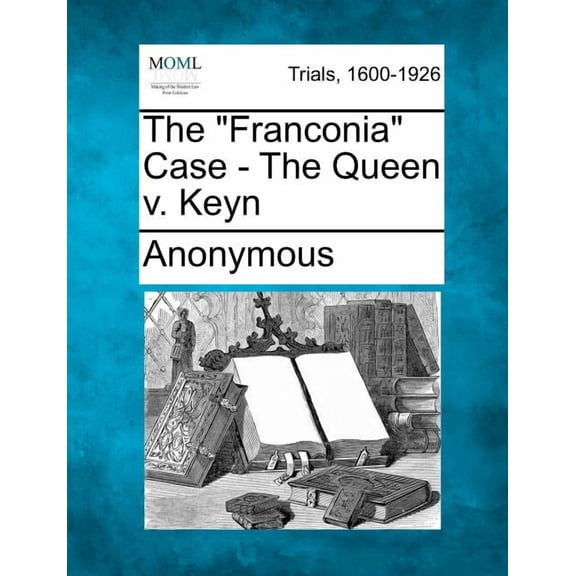 The Franconia Case - The Queen V. Keyn