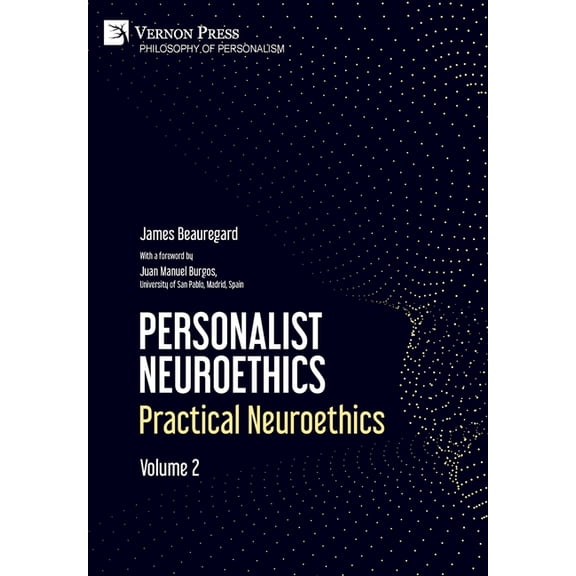 Philosophy of Personalism: Personalist Neuroethics: Practical Neuroethics. Volume 2 (Hardcover)