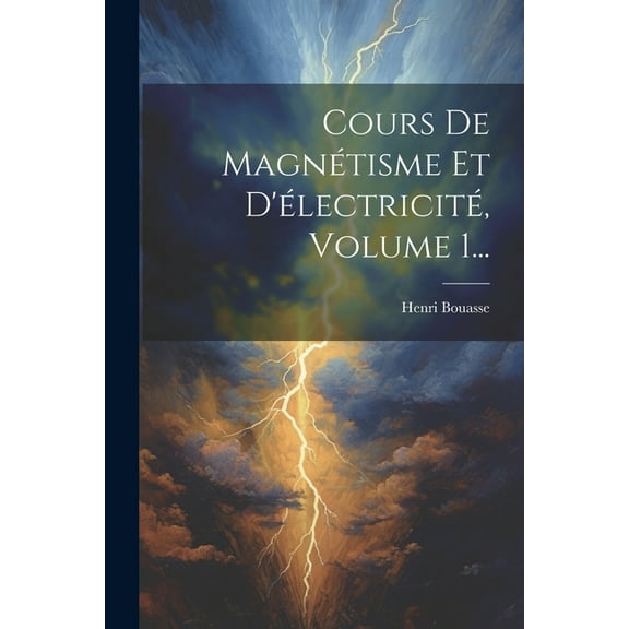 Cours De Magnétisme Et D'électricité, Volume 1... (Paperback)